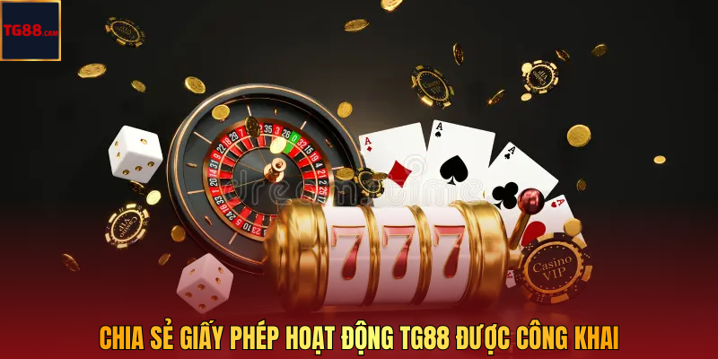 Giấy Phép Hoạt Động - Lời Khẳng Định Về Uy Tín Của TG88 2 Chia sẻ giấy phép hoạt động TG88 được công khai