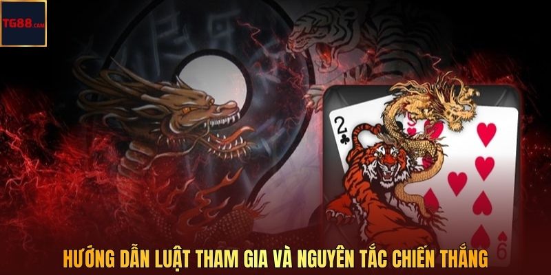 Rồng Hổ - Lựa Chọn Giải Trí Hấp Dẫn, Đẳng Cấp Tại TG88 3 Hướng dẫn luật tham gia và nguyên tắc chiến thắng