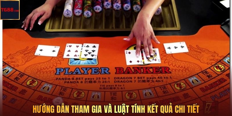 Baccarat - Giải Trí Hấp Dẫn, Sinh Lời Dễ Dàng X10 Lần Cùng TG88 3 Hướng dẫn tham gia và luật tính kết quả chi tiết