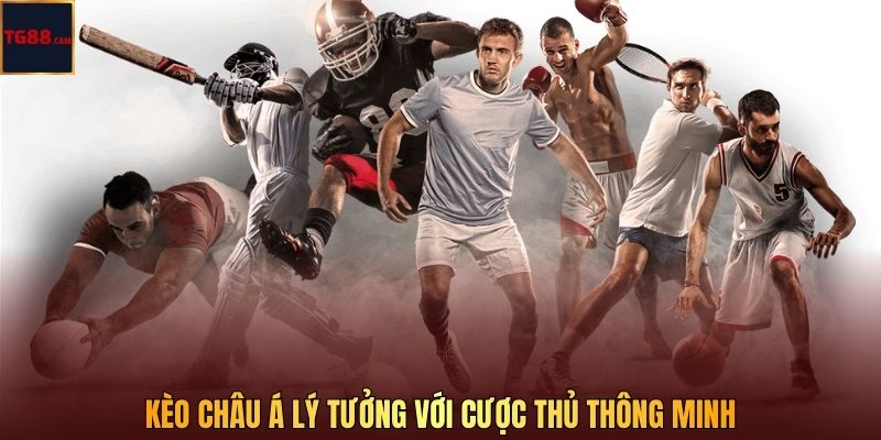 Thể Thao CMD – Sảnh Cược Chuyên Nghiệp Hàng Đầu Tại TG88 3 Kèo châu Á lý tưởng với cược thủ thông minh