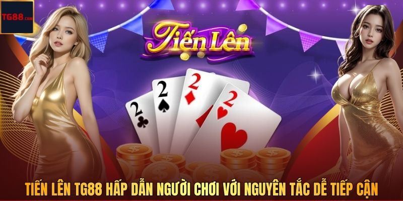 Tiến Lên Tại TG88 Hấp Dẫn Người Chơi Với Nguyên Tắc Dễ Tiếp Cận 1 Tiến Lên TG88 Hấp Dẫn Người Chơi Với Nguyên Tắc Dễ Tiếp Cận
