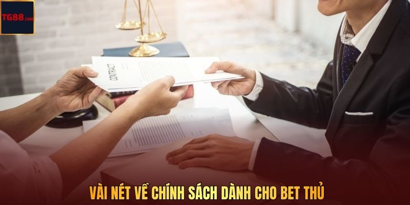 Vài nét về chính sách dành cho bet thủ