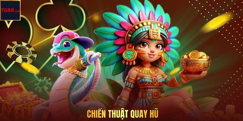 Đế Quốc Hoàng Kim – Tuyệt Phẩm Nổ Hũ Siêu Khủng Tại TG88 4 Chiến thuật quay hũ