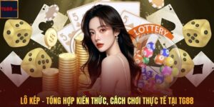 Lô Kép - Tổng Hợp Kiến Thức, Cách Chơi Thực Tế Tại TG88