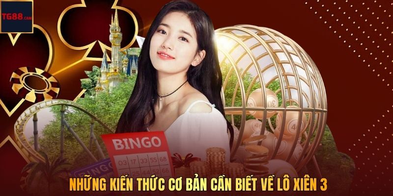 Những kiến thức cơ bản cần biết về lô xiên 3