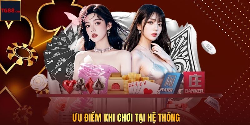 Bull Bull - Chỉ Dẫn Cách Chơi Và Mẹo Thắng Lớn Tại TG88 CAM 4 Ưu điểm khi chơi tại hệ thống