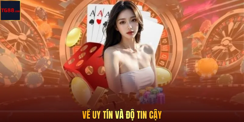 Về uy tín và độ tin cậy