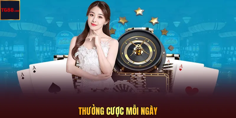 Thưởng cược mỗi ngày TG88 gia tăng lợi ích cho người chơi 1 Thưởng cược mỗi ngày TG88 gia tăng lợi ích cho người chơi